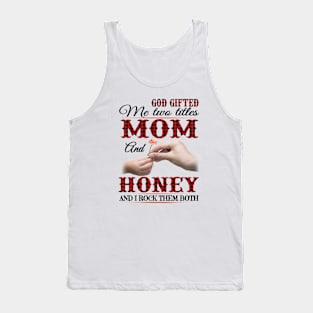 Vintage God Gifted Me Two Titles Mom And Honey Wildflower Hands Flower Happy Mothers Day Tank Top